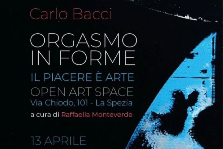 Al via il 13 aprile la mostra di Carlo Bacci “ORGASMO IN FORME - Il piacere è arte” 